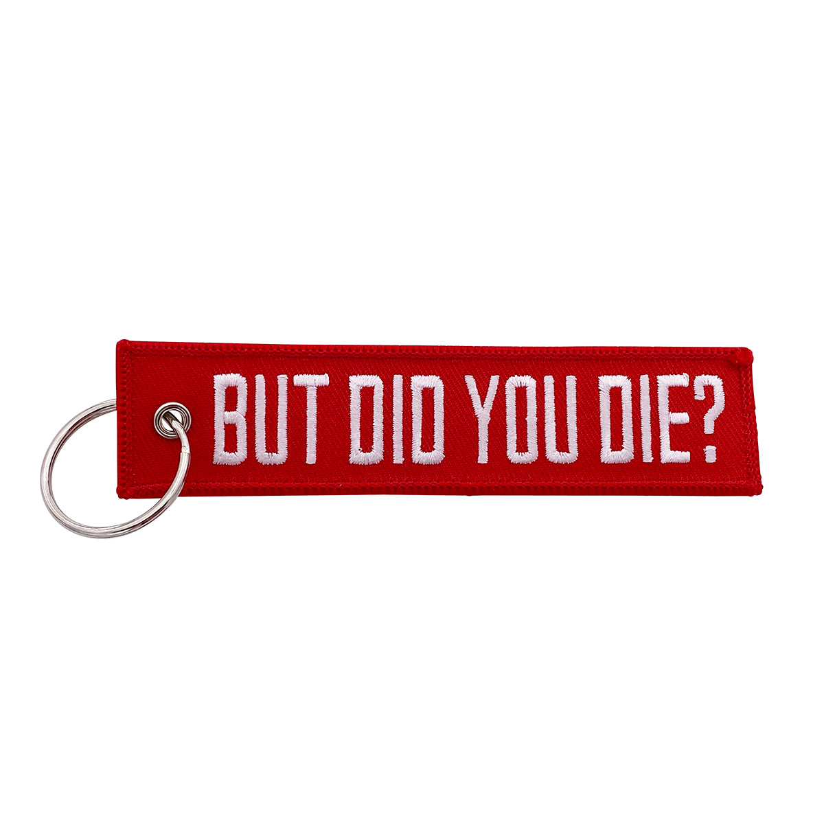 But Did You Die? Key Tag / Keychain