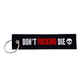 Don't Fucking Die - Key Tag / Keychain
