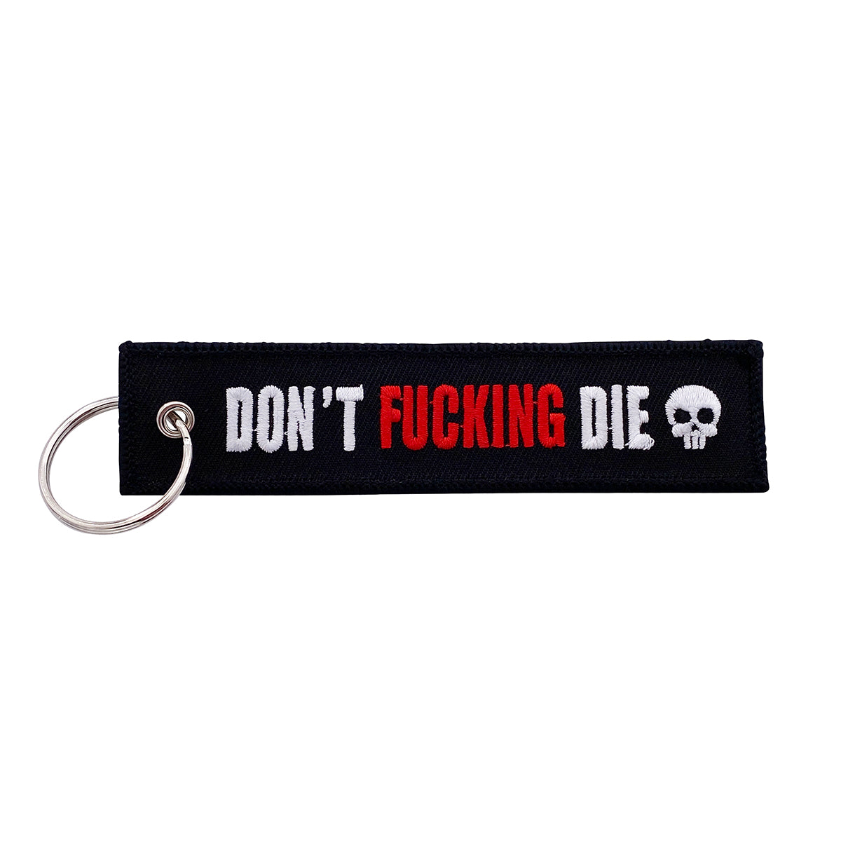 Don't Fucking Die - Key Tag / Keychain