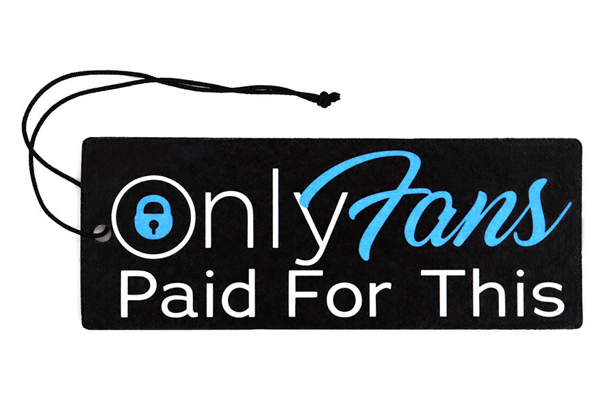 Only Fans Paid For This - Hanging Paper Car Air Freshener