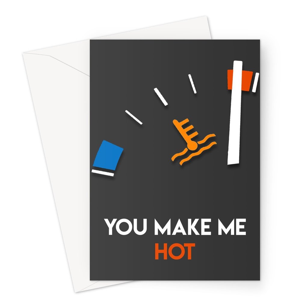 You Make Me Hot Greeting Card (V1)