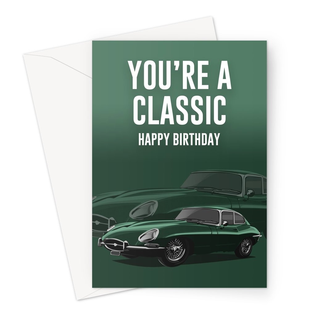 You're a Classic Birthday Card (V1)
