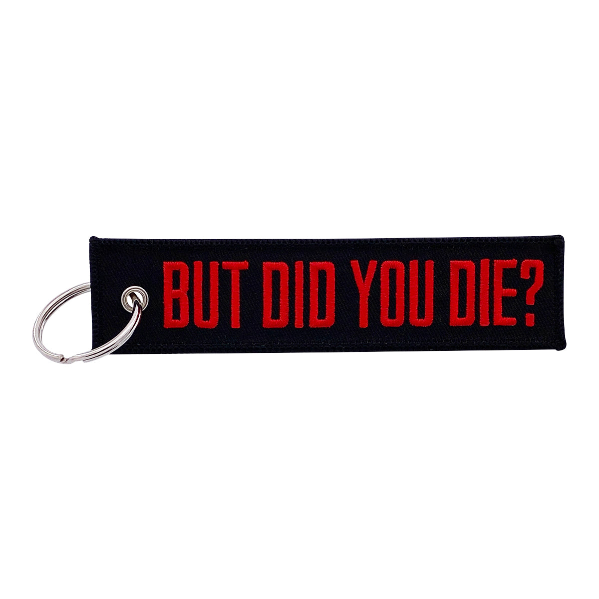 But Did You Die? Key Tag